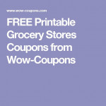FREE Printable Grocery Stores Coupons From Wow Coupons