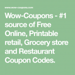 Wow Coupons 1 Source Of Free Online Printable Retail