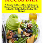 Dr Sebi Mucus Diet A Simple Guide On How To Eliminate