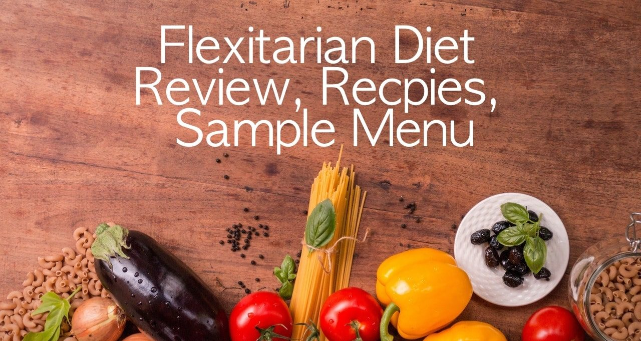 2021 Flexitarian Diet Review Pros Cons Recipes Food List