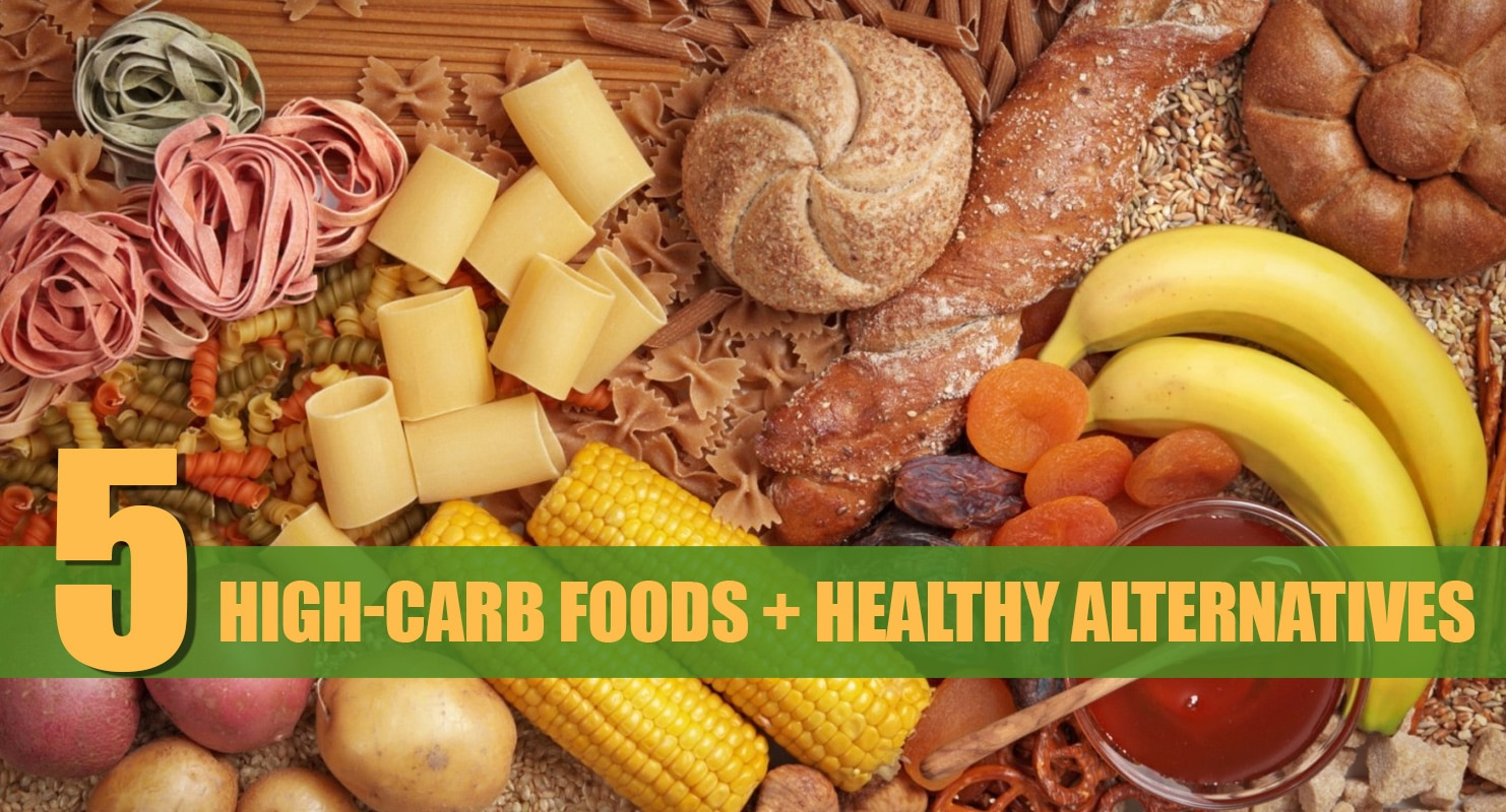 5 High Carb Foods To Avoid And Their Healthy Alternatives 