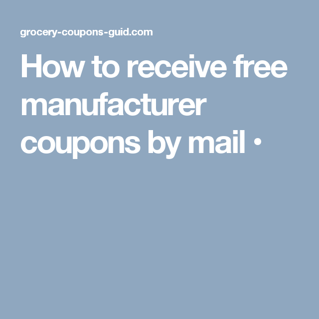 How To Receive Free Manufacturer Coupons By Mail 