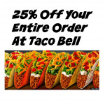 HOT 25 Off Your Entire Order At Taco Bell