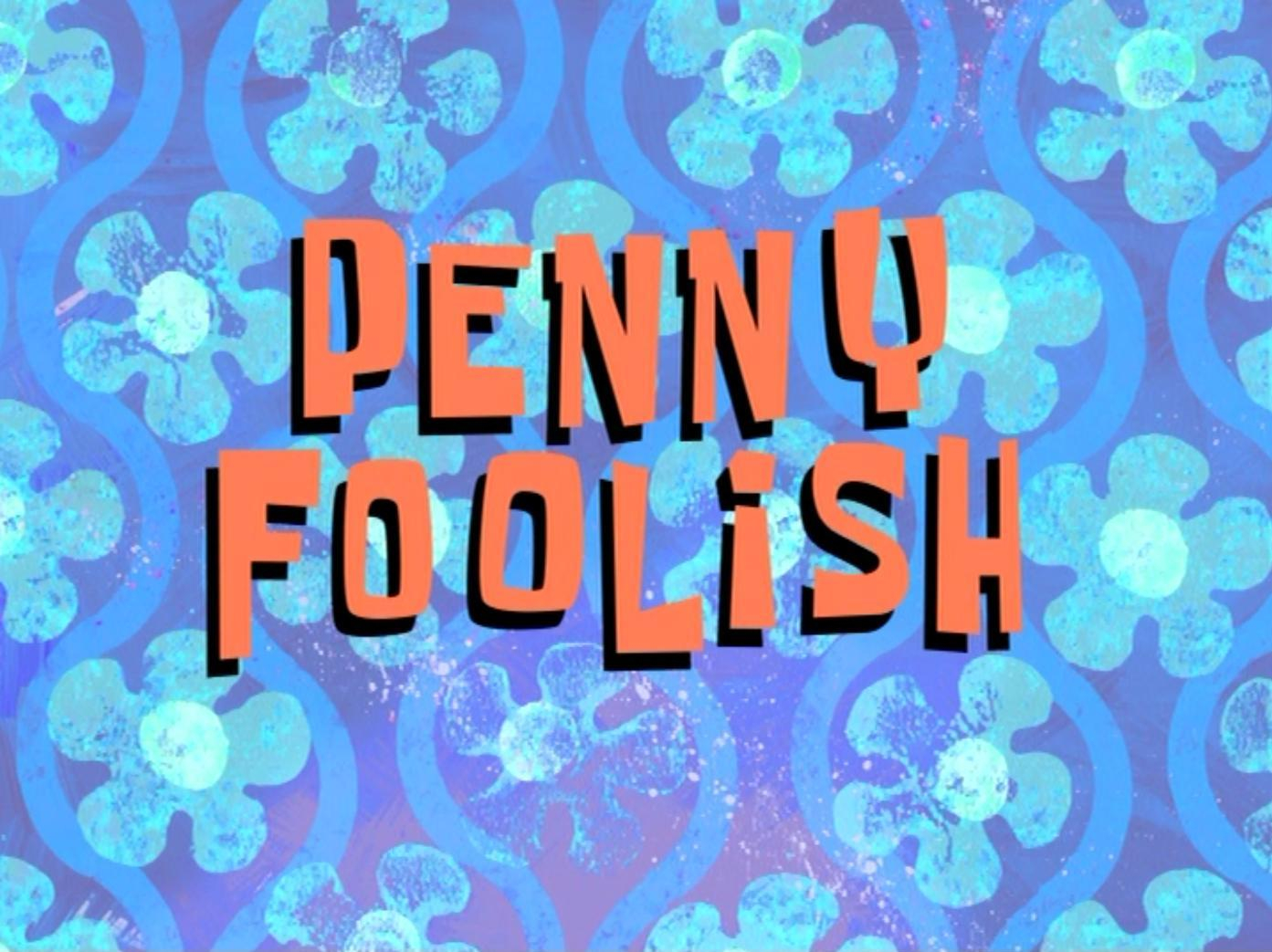 Penny Foolish Encyclopedia SpongeBobia The SpongeBob 