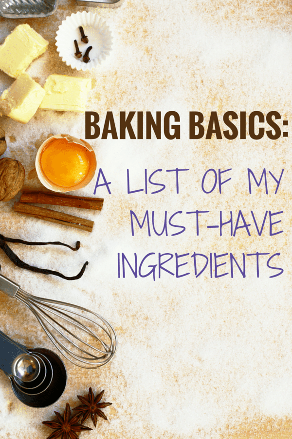 Baking Basics My Must Have Ingredients Brown Eyed Baker